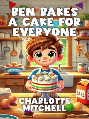 cover image of Ben Bakes a Cake for Everyone